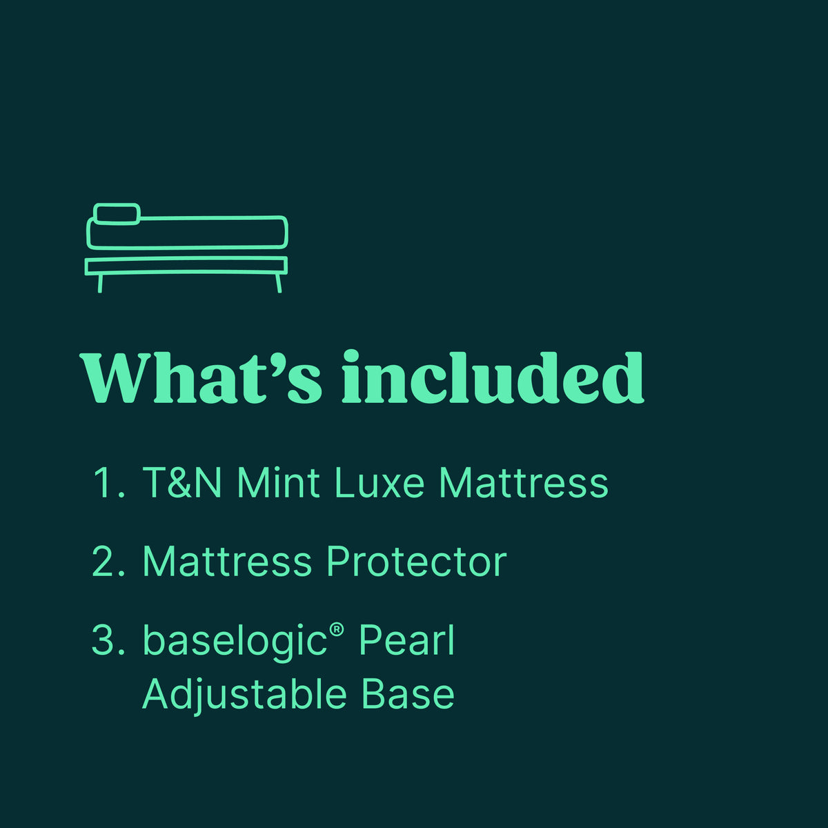 Tuft & Needle bundle includes the Mint Luxe Hybrid Mattress, a Mattress Protector and a baselogic Pearl Adjustable Base